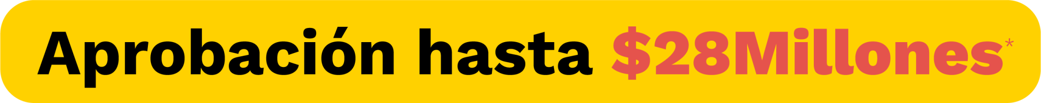 Aprobación hasta 28 Millones